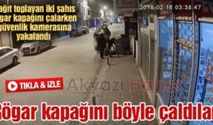 Rögar kapağını böyle çaldılar!