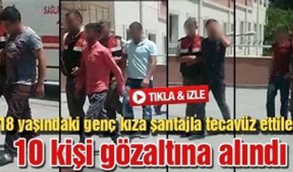 18 yaşındaki genç kıza şantajla tecavüz ettiler