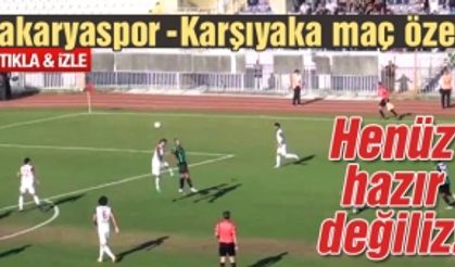 Sakaryaspor-Karşıyaka maç özeti