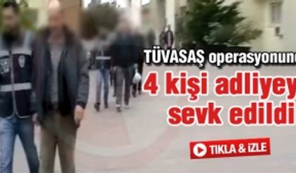 TÜVASAŞ operasyonunda 4 kişi adliyeye sevk edildi