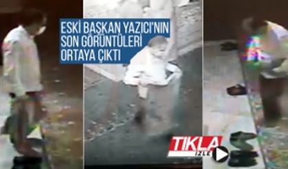 Yazıcı'nın son görüntüleri ortaya çıktı