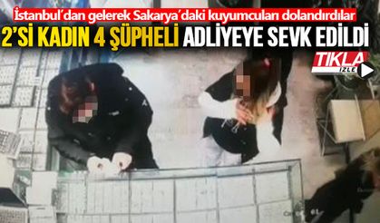 İstanbul’dan Sakarya’ya gelip kuyumcuları dolandırdılar