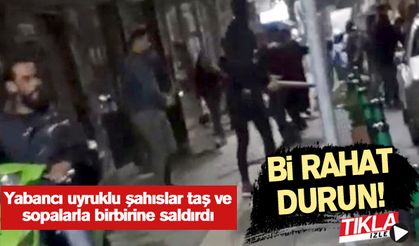 Yabancı uyruklu şahıslar taş ve sopalarla birbirine saldırdı