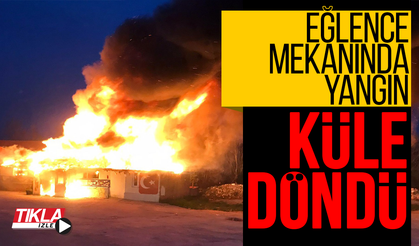 Eğlence mekanı yangında küle döndü