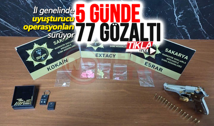 İl genelindeki operasyonlarda 77 kişi gözaltına alındı!