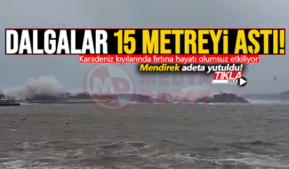 Karadeniz kıyılarında dalgalar 15 metreyi aştı!