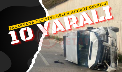 Sakarya'ya taziyeye gelen minibüs devrildi: 10 yaralı!