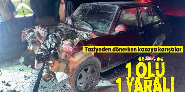 Taziyeden dönerken kazaya karıştılar!