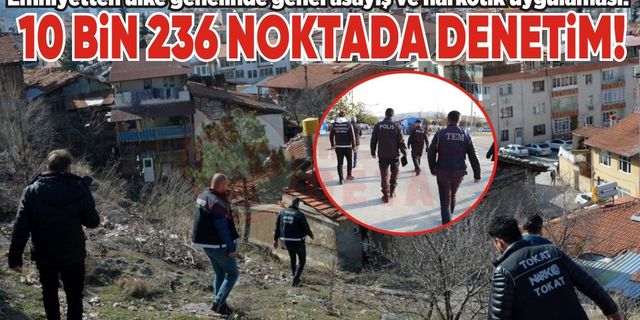 Emniyetten ülke genelinde genel asayiş ve narkotik uygulaması!