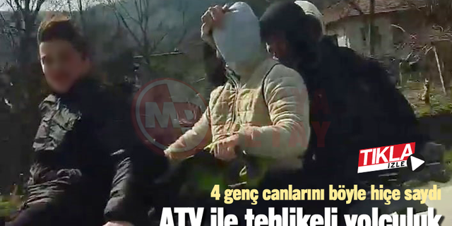 ATV ile tehlikeli yolculuk!