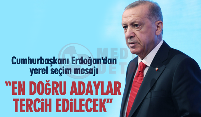 Cumhurbaşkanı Erdoğan'dan yerel seçim mesajı!