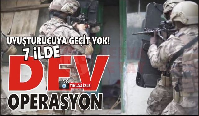 7 ilde 72 şüpheli gözaltına alındı