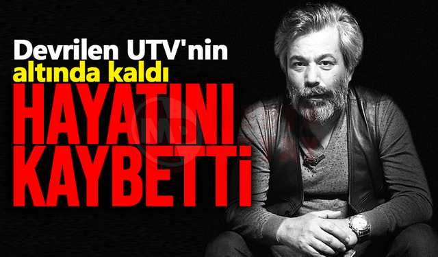Devrilen UTV'nin altında kalan şahıs hayatını kaybetti!