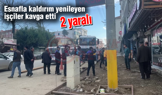 Esnafla kaldırım yenileyen işçiler kavga etti! 2 yaralı