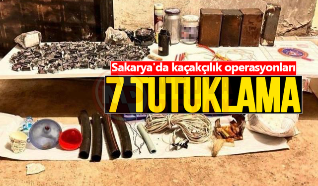 Sakarya'da kaçakçılık operasyonları!