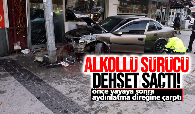 Alkollü sürücü önce yayaya sonra aydınlatma direğine çarptı!