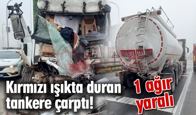 Kırmızı ışıkta duran tankere çarptı!