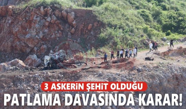 3 askerin şehit düştüğü patlama davasında karar