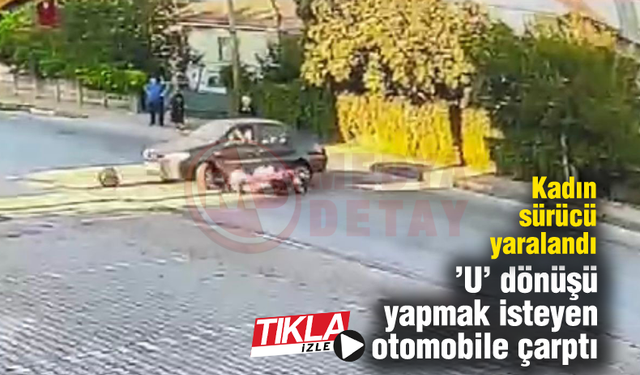 'U' dönüşü yapmak isteyen otomobile çarptı