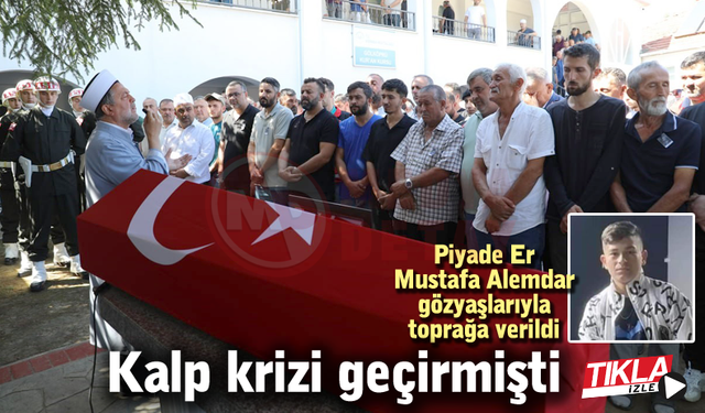 Piyade Er Mustafa Alemdar gözyaşlarıyla toprağa verildi