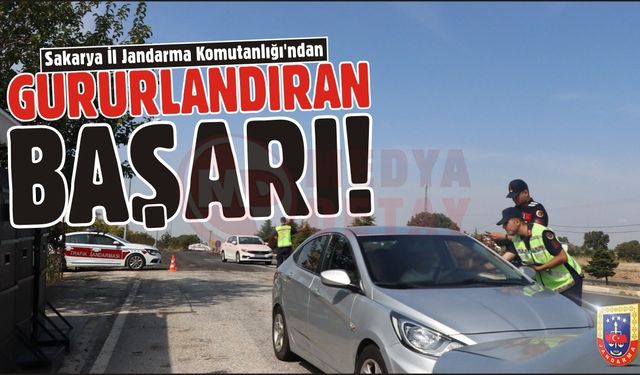 Sakarya İl Jandarma Komutanlığı'ndan  gururlandıran başarı!