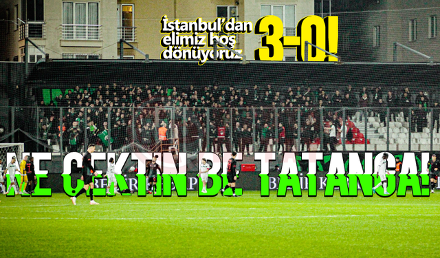 İstanbul'dan elimiz boş dönüyoruz: 3-0!