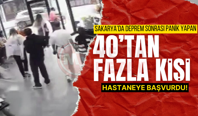 Sakarya'da deprem sonrası onlarca kişi hastaneye başvurdu