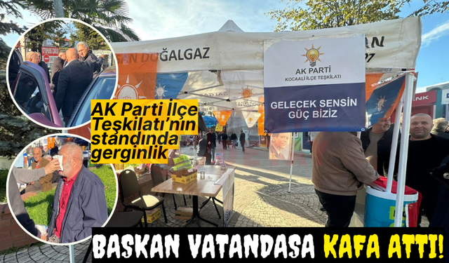 İlçe başkanı vatandaşa kafa attı!
