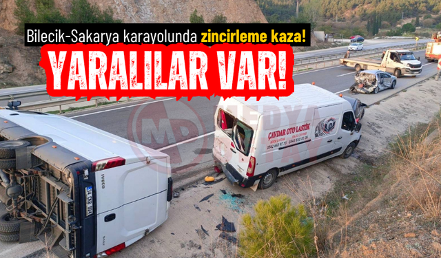 Bilecik-Sakarya karayolunda zincirleme kaza: Yaralılar var!