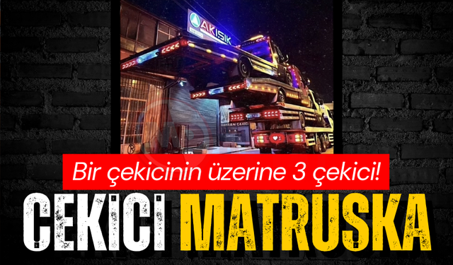 Bir çekicinin üzerine 3 çekici!