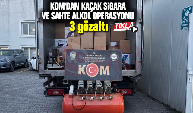 KOM'dan kaçak sigara ve sahte alkol operasyonu