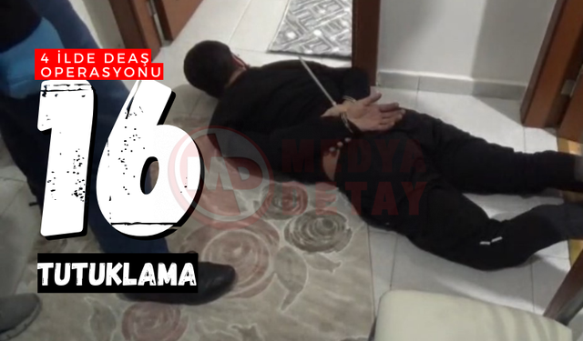 4 ilde DEAŞ operasyonu: 16 tutuklama