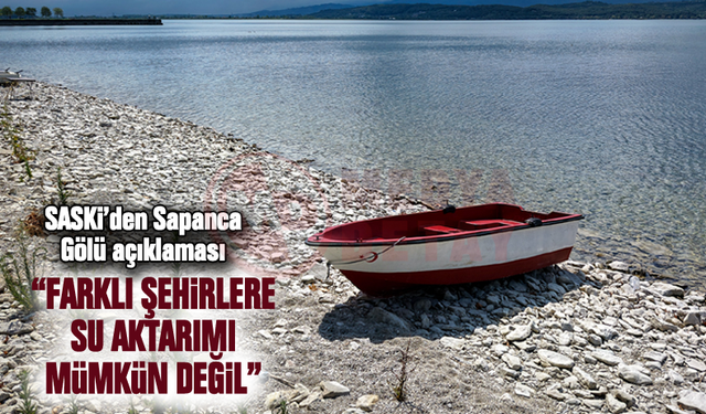 SASKİ’den Sapanca Gölü açıklaması