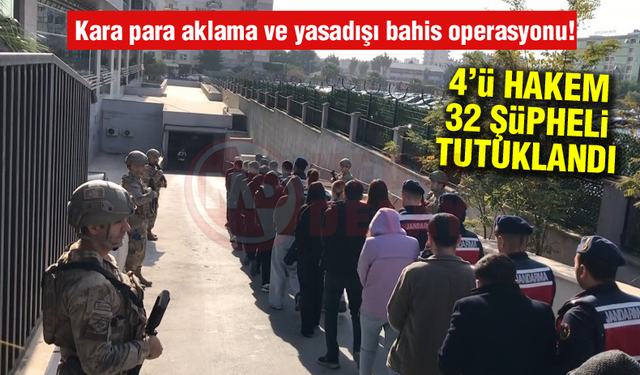 4'ü hakem 32 şüpheli tutuklandı
