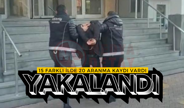 15 ilde aranan şahıs yakalandı!