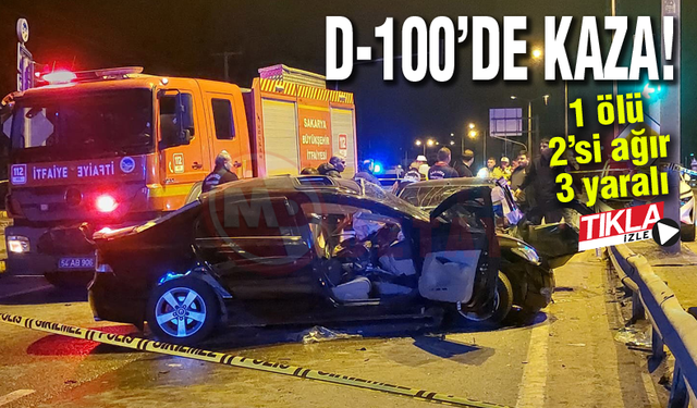 D-100'de kaza! 1 ölü, 2'si ağır 3 yaralı