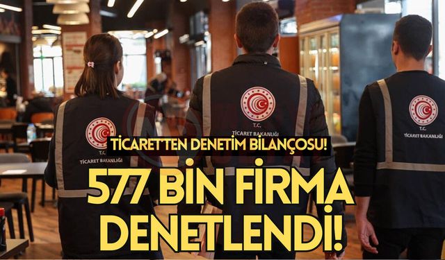 Ticaret'in piyasa denetim bilançosu ortaya çıktı...