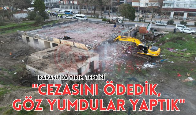 Karasu’da yıkım tepkisi