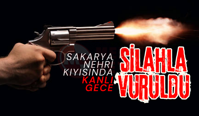 Sakarya Nehri kıyısında kanlı gece!