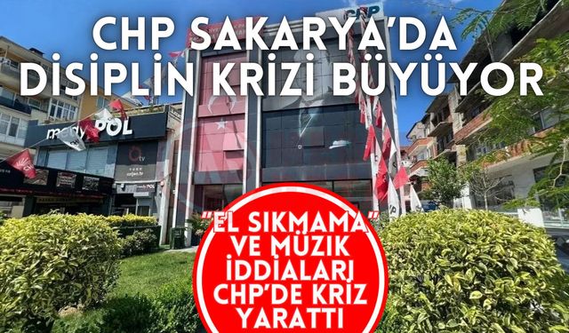 CHP Sakarya’da disiplin krizi