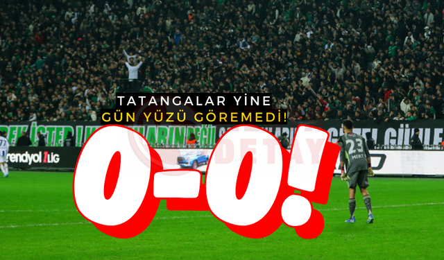 Tatangalar yine gün yüzü göremedi! 0-0