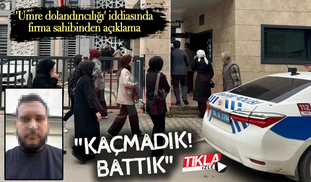 'Umre dolandırıcılığı' iddiasında firma sahibinden açıklama