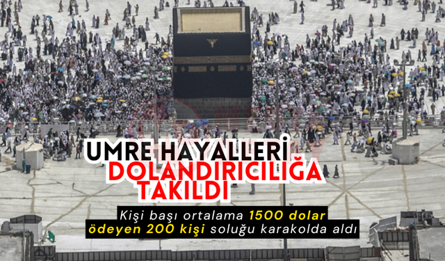Umre hayalleri dolandırıcılığa takıldı