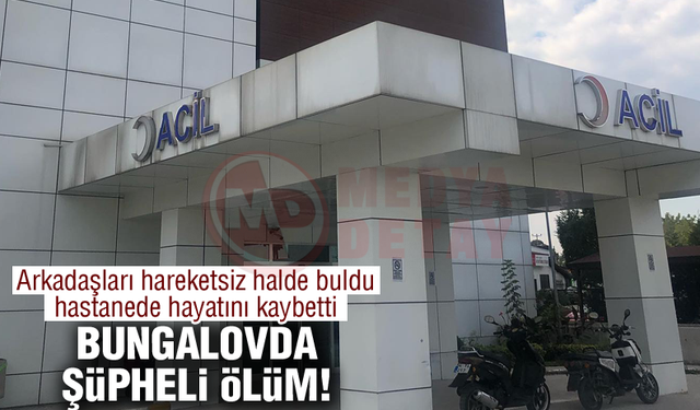 Bungalovda şüpheli ölüm!