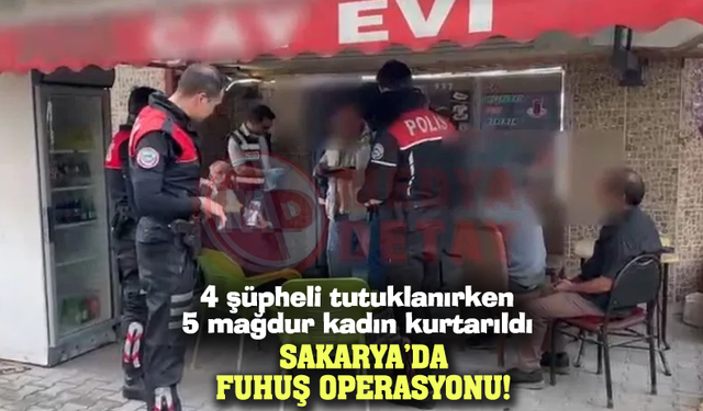 SAKARYA’DA FUHUŞ OPERASYONU!
