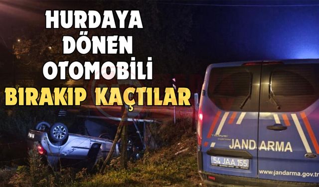 Hurdaya dönen otomobili bırakıp kaçtılar
