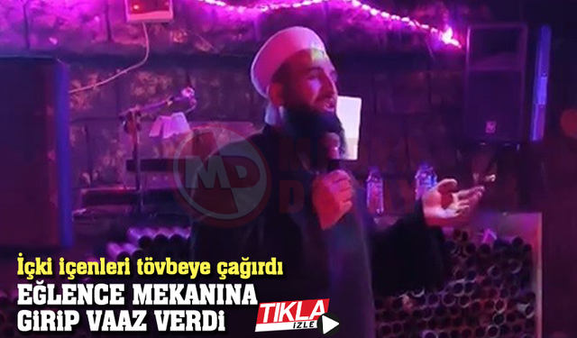 Eğlence mekanına girip vaaz verdi!