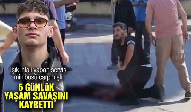 5 Günlük yaşam savaşını kaybetti