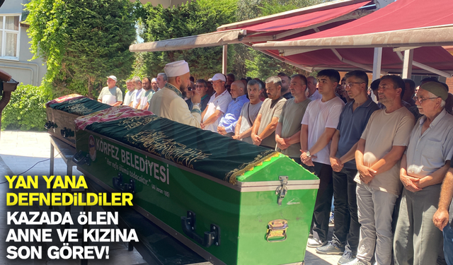 Kazada ölen anne ve kızına son görev!