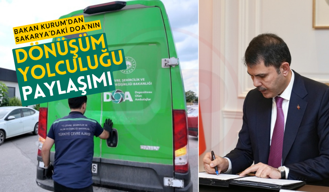 Bakan Kurum'dan Sakarya'daki DOA'nın dönüşüm yolculuğu paylaşımı